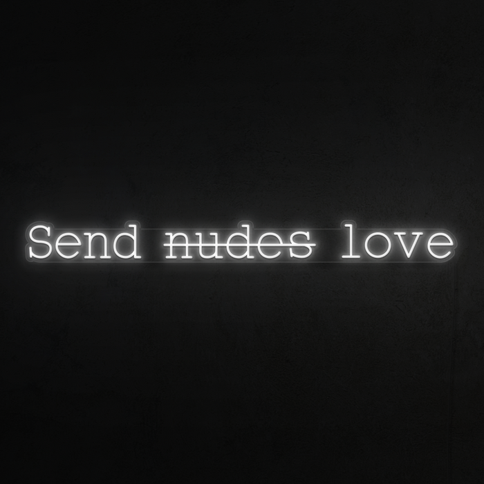 Send Nudes Love Neon Sign