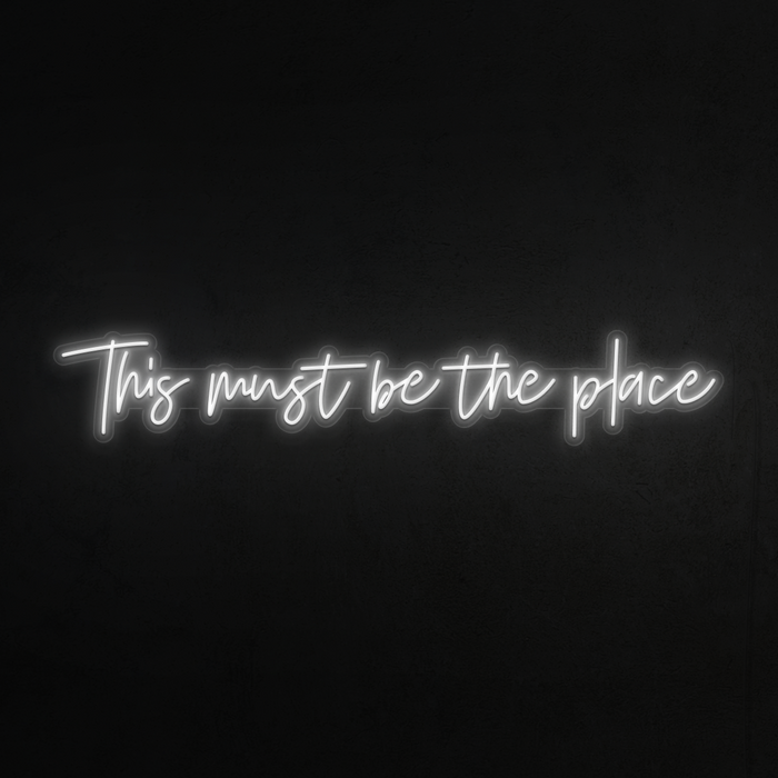 This must be the place Neon Sign