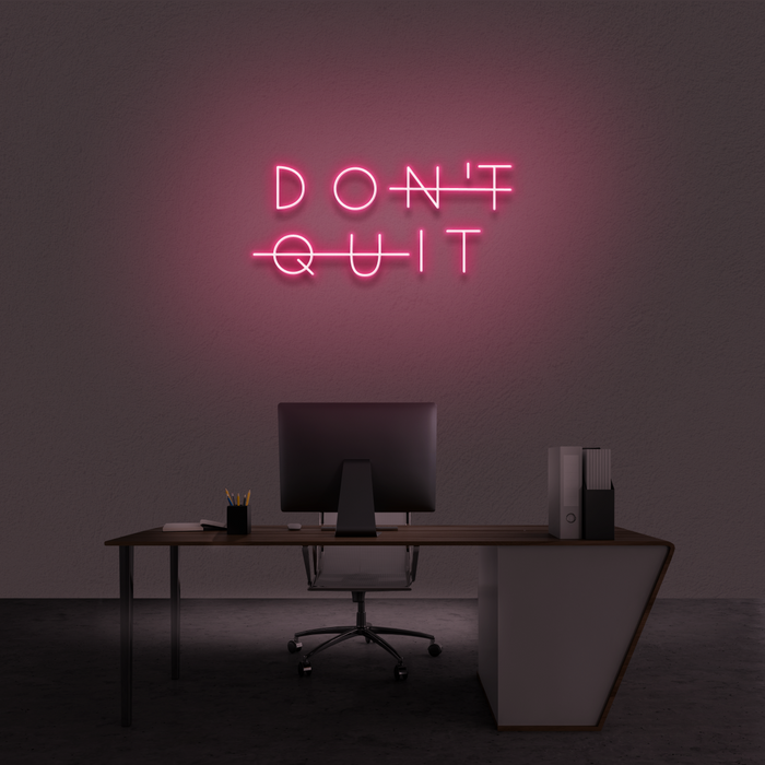 'Don't Quit (Do It)' Neon Sign