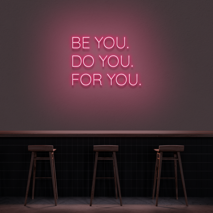'Be You, Do You, For You' Neon Sign