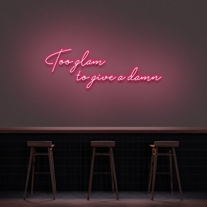 'Too Glam To Give A Damn' Neon Sign