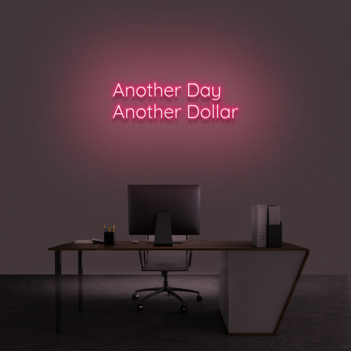 'Another Day Another Dollar' Neon Sign
