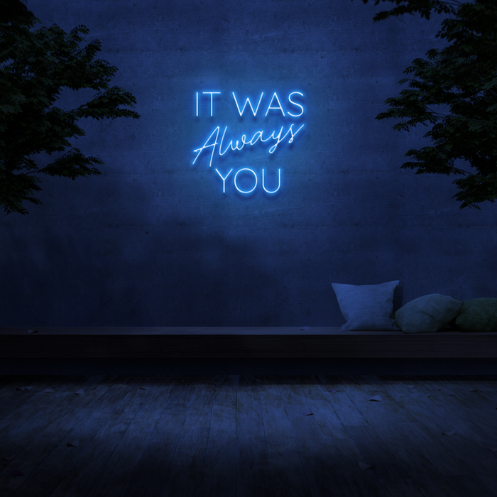 'It Was Always You' Neon Sign