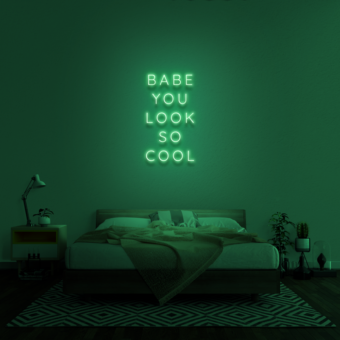 'Babe You Look So Cool' Neon Sign