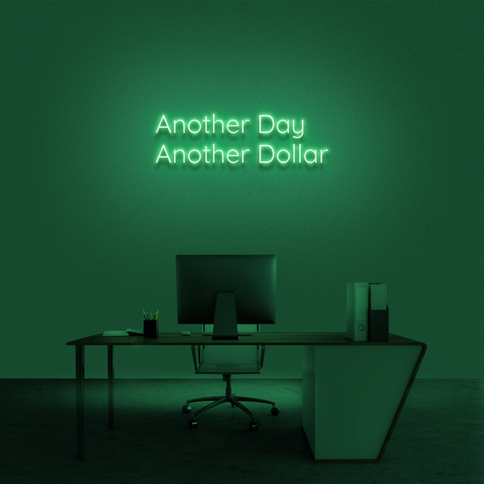 'Another Day Another Dollar' Neon Sign