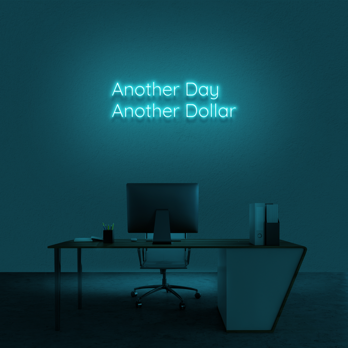 'Another Day Another Dollar' Neon Sign