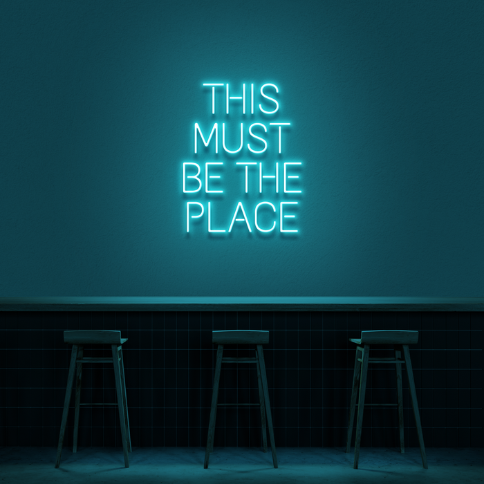 'This Must Be The Place' Neon Sign