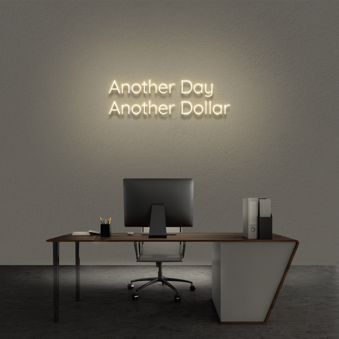 'Another Day Another Dollar' Neon Sign