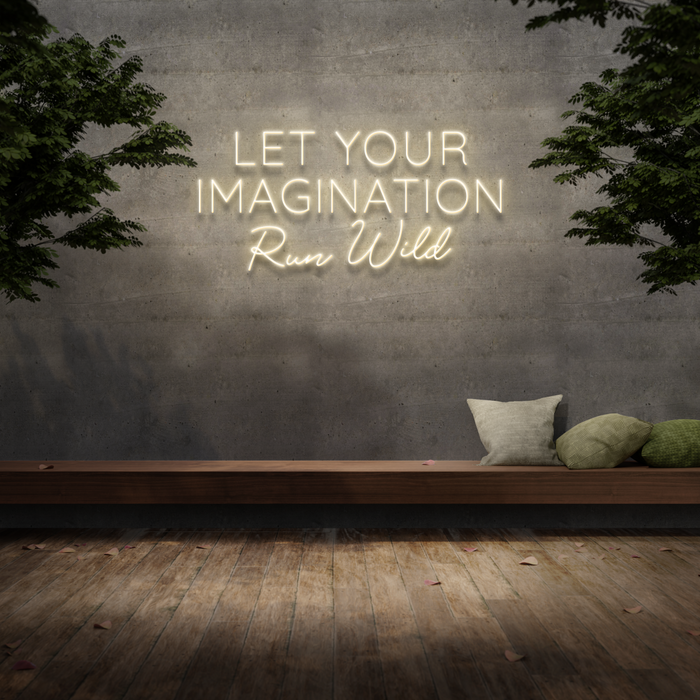 'Let Your Imagination Run Wild' Neon Sign