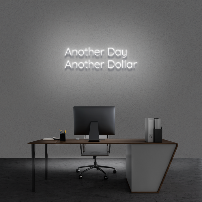 'Another Day Another Dollar' Neon Sign
