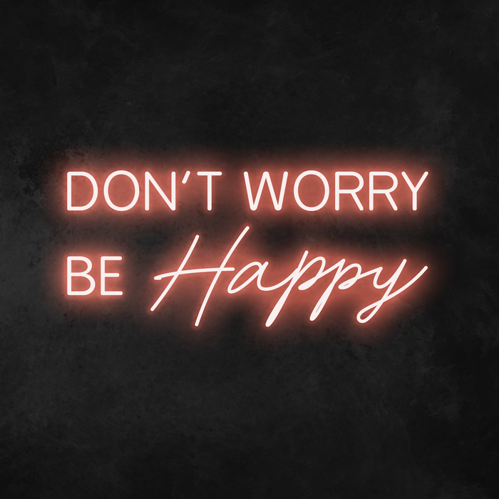 'Don't Worry Be Happy' Neon Sign