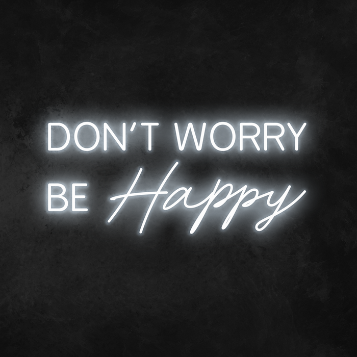 'Don't Worry Be Happy' Neon Sign