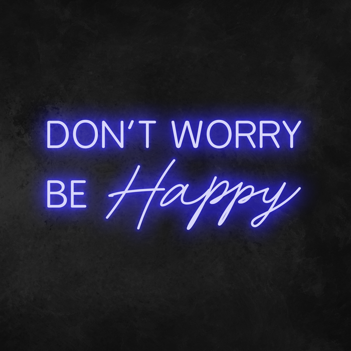 'Don't Worry Be Happy' Neon Sign