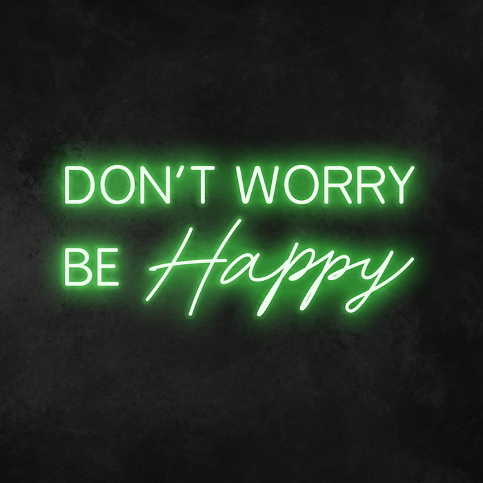 'Don't Worry Be Happy' Neon Sign