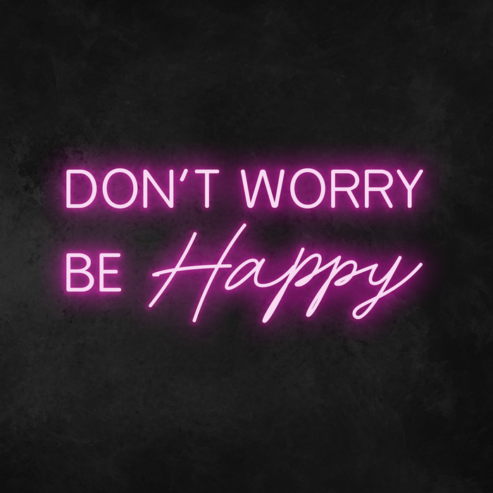 'Don't Worry Be Happy' Neon Sign