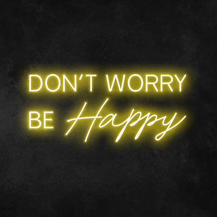 'Don't Worry Be Happy' Neon Sign