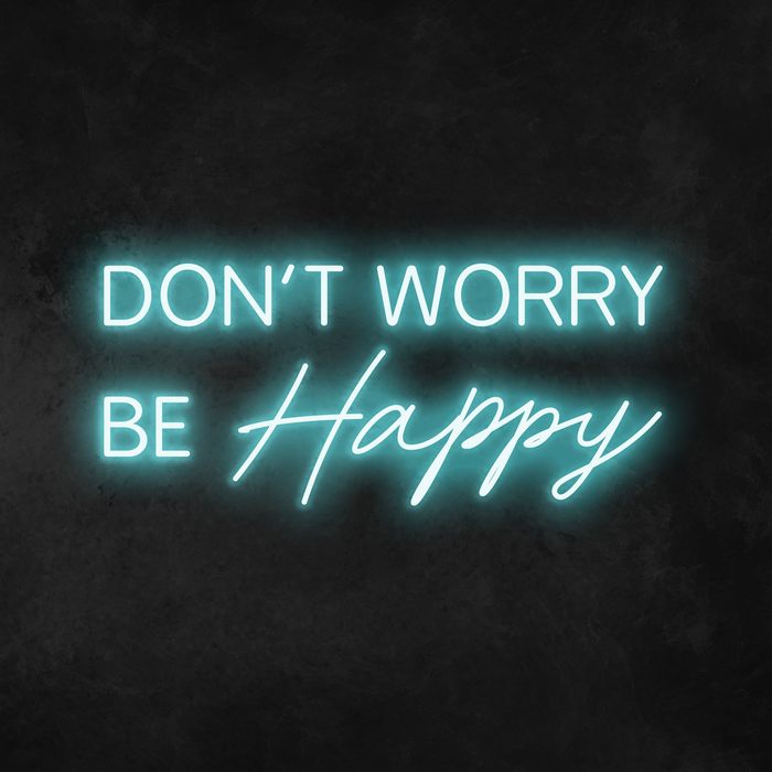 'Don't Worry Be Happy' Neon Sign