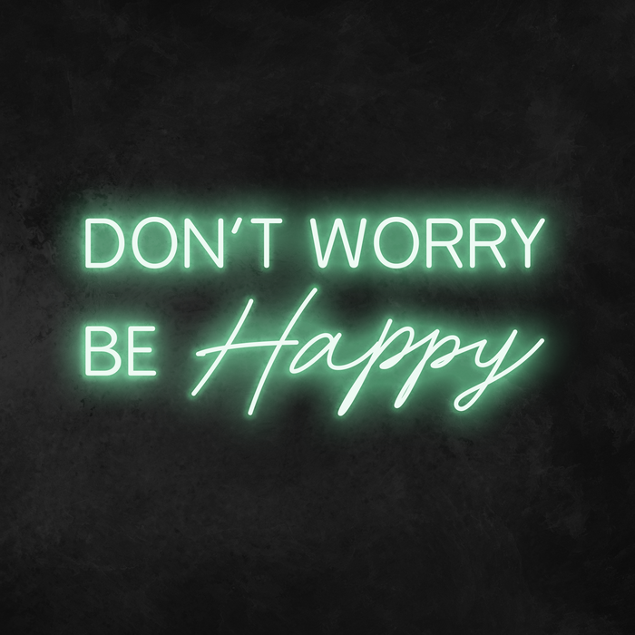 'Don't Worry Be Happy' Neon Sign