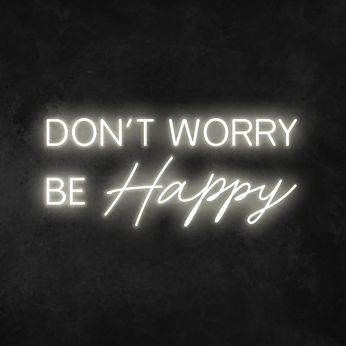 'Don't Worry Be Happy' Neon Sign