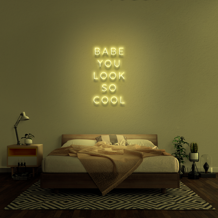 'Babe You Look So Cool' Neon Sign