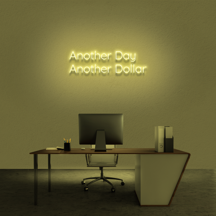 'Another Day Another Dollar' Neon Sign