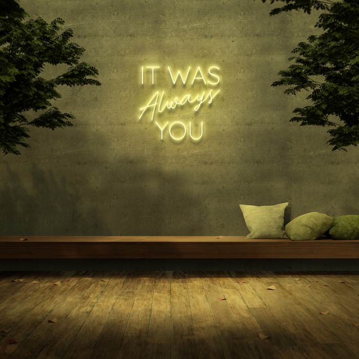 'It Was Always You' Neon Sign