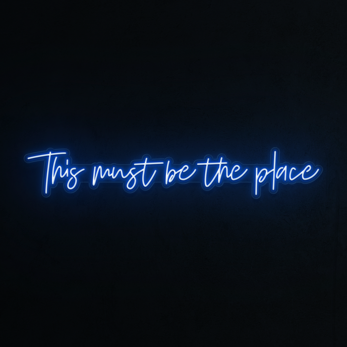 This must be the place Neon Sign