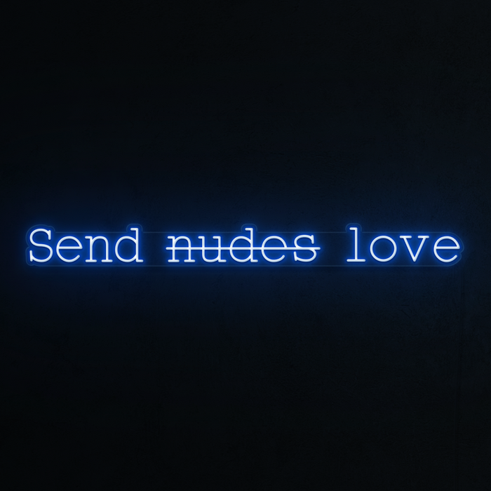 Send Nudes Love Neon Sign