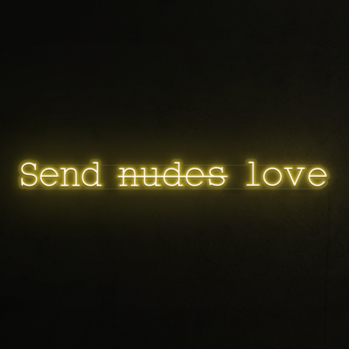 Send Nudes Love Neon Sign