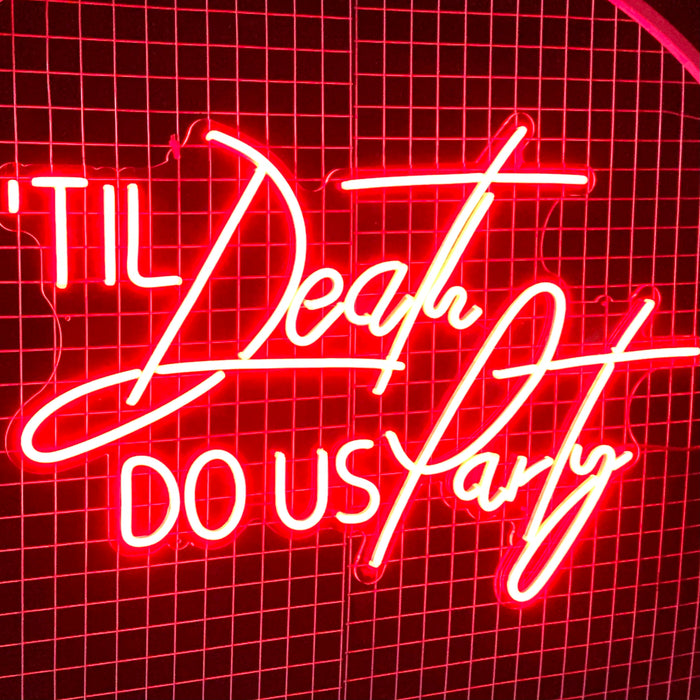 'Til Death Do Us Party' Neon Sign