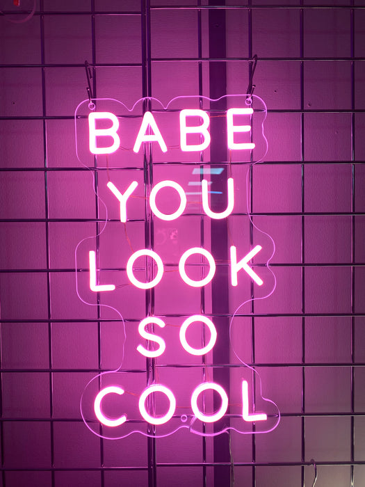 Babe you look so cool Neon Sign (Next Day Delivery)