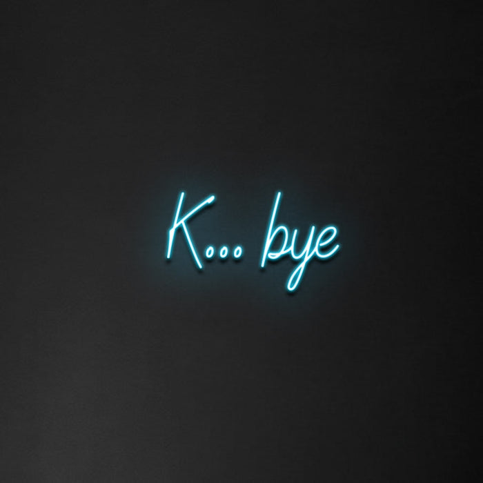 'K...Bye' Neon Sign