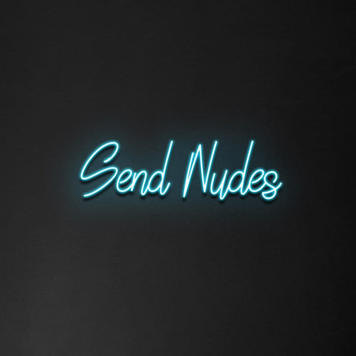 'Send Nudes' Neon Sign