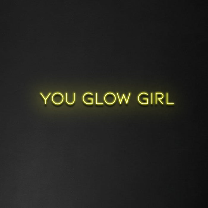 'You Glow Girl' Neon Sign