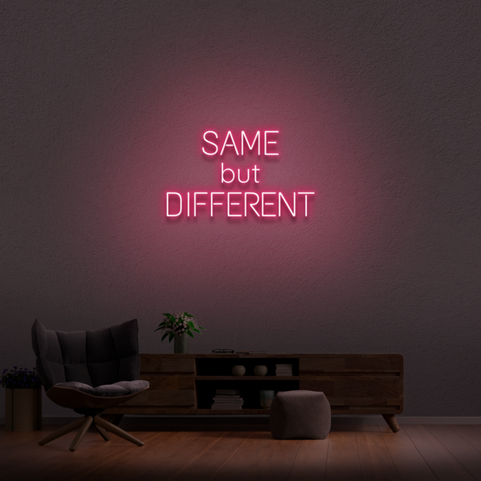 'Same But Different' Neon Sign