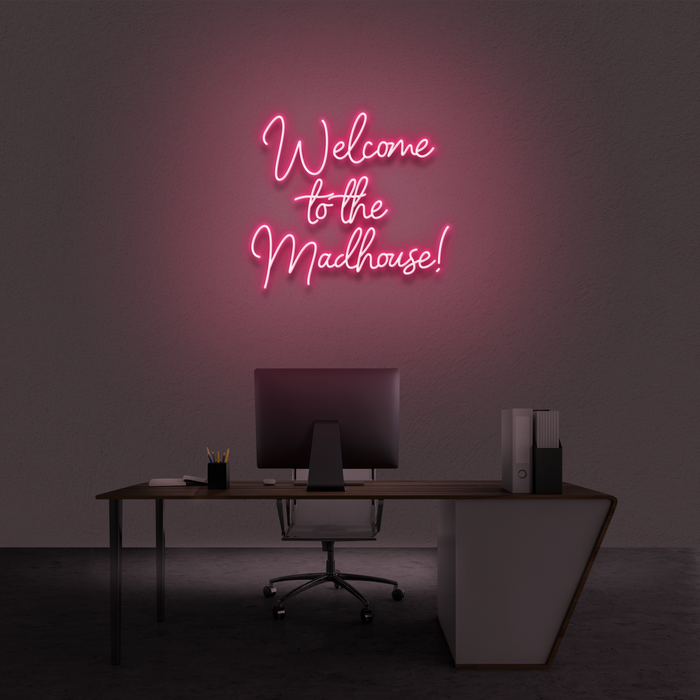 'Welcome To The Madhouse!' Neon Sign