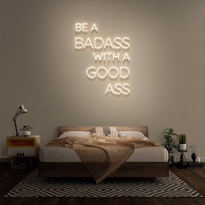 'Be A Badass With A Good Ass' Neon Sign