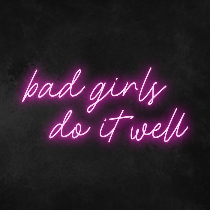 'Bad Girls Do It Well' Neon Sign
