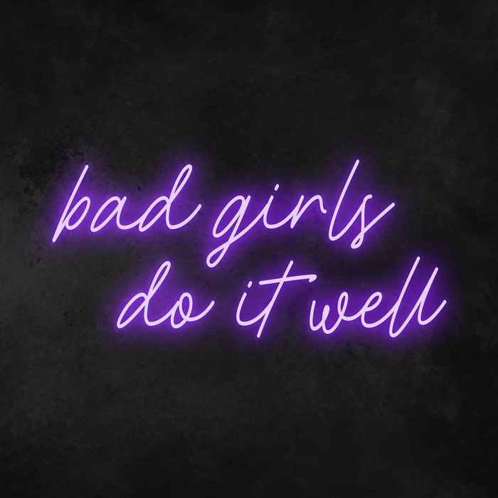 'Bad Girls Do It Well' Neon Sign