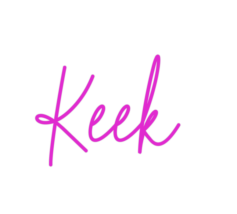 Custom Neon: Keek