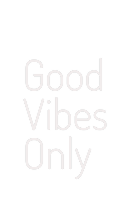 Custom Neon: Good
Vibes 
O...