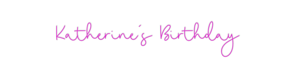 Custom Neon: Katherine’s B...