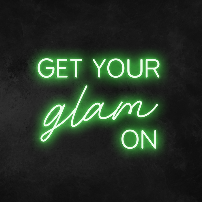'Get Your Glam On' Neon Sign (3 Lines)