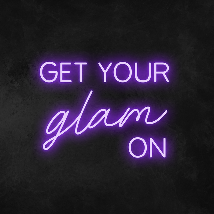 'Get Your Glam On' Neon Sign (3 Lines)