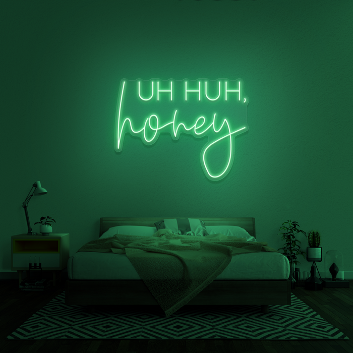 'Uh Huh, Honey' Neon Sign