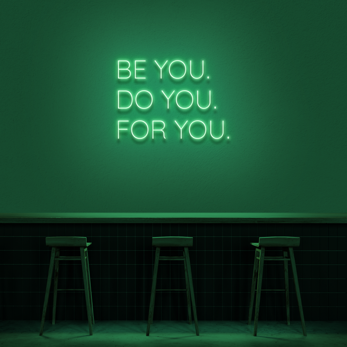 'Be You, Do You, For You' Neon Sign