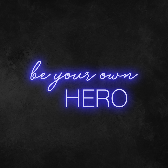 'Be Your Own Hero' Neon Sign (2 Lines)