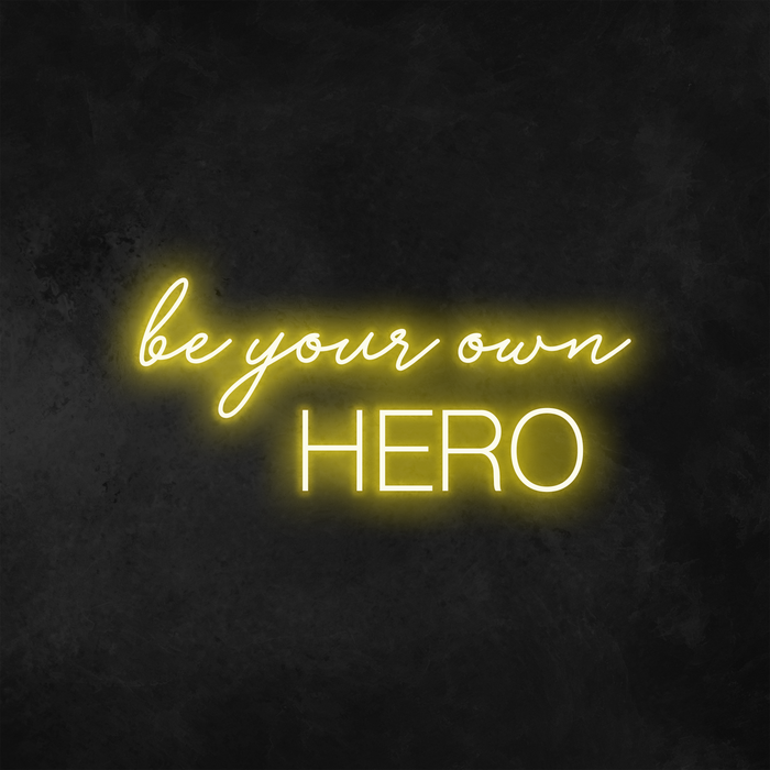 'Be Your Own Hero' Neon Sign (2 Lines)