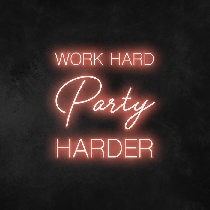 'Work Hard Party Harder' Neon Sign