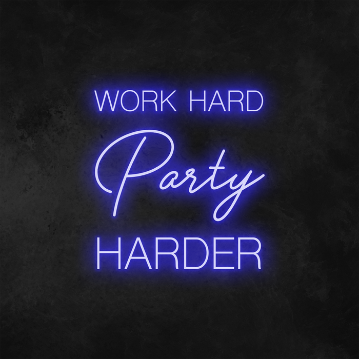 'Work Hard Party Harder' Neon Sign